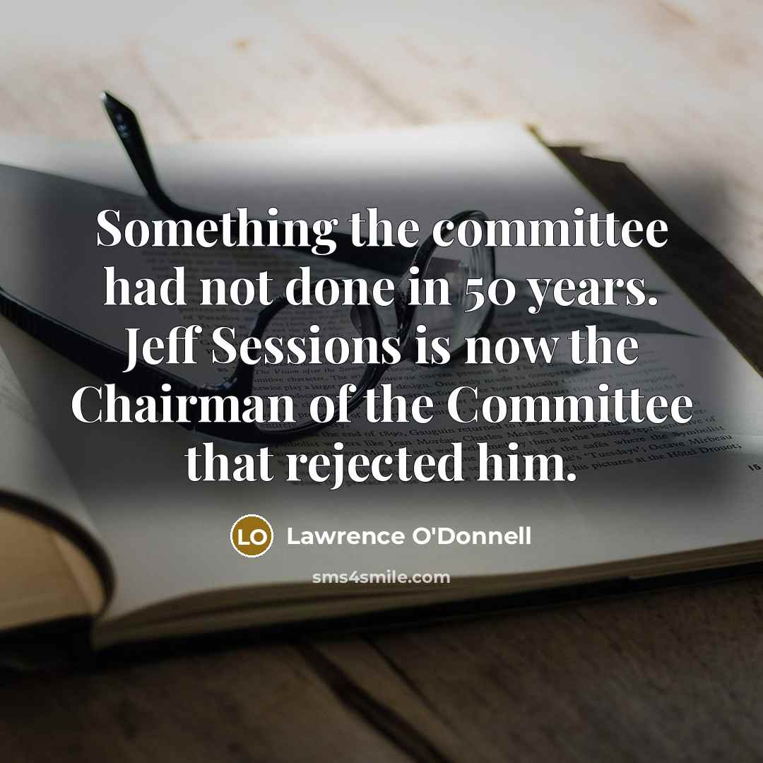 “Something the committee had not done in 50 years. Jeff…” quote by Lawrence O'Donnell
