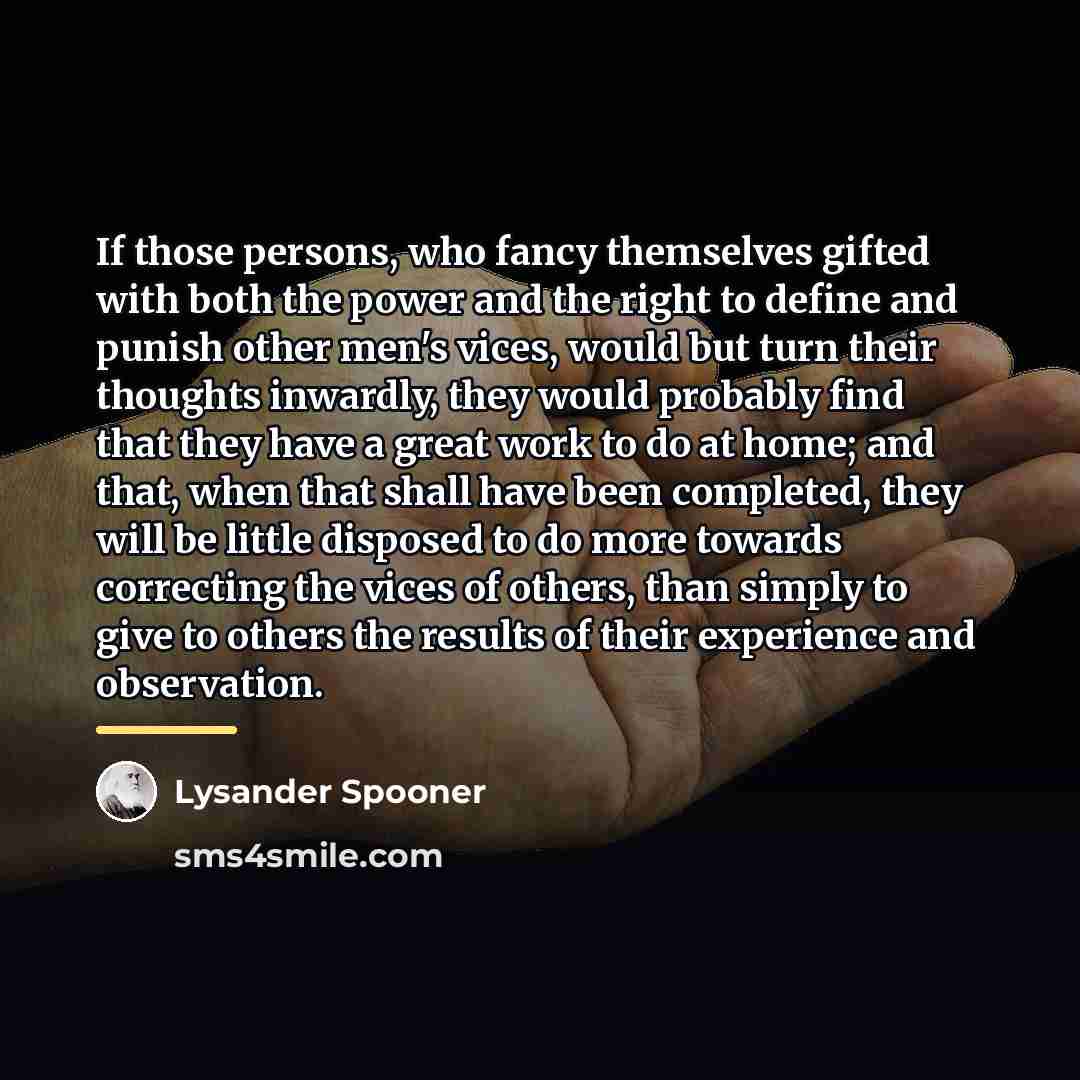 “If those persons, who fancy themselves gifted with both the…” quote by Lysander Spooner