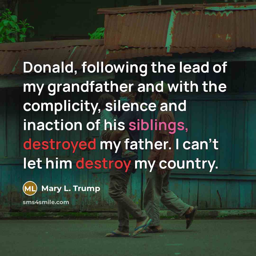 “Donald, following the lead of my grandfather and with the…” quote by Mary L. Trump