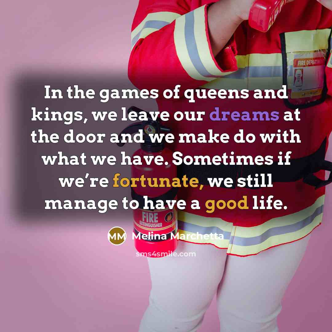 “In the games of queens and kings, we leave our…” quote by Melina Marchetta