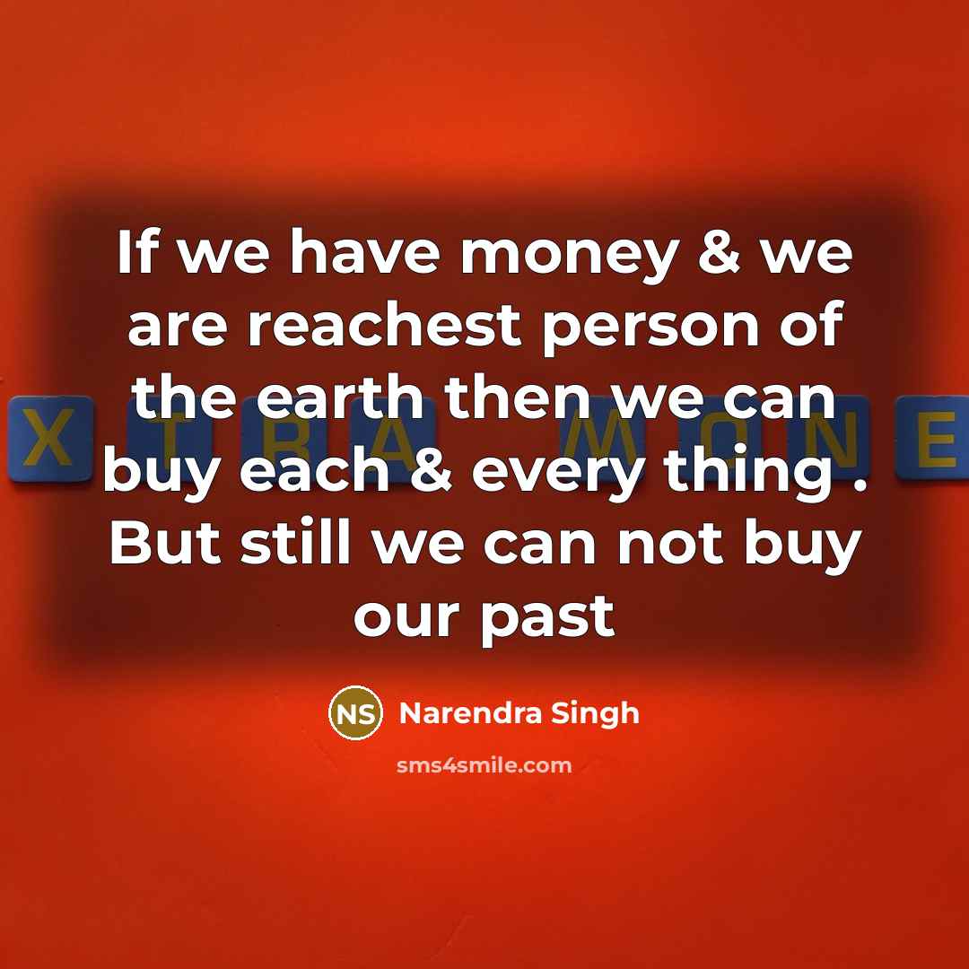 “If we have money & we are reachest person of…” quote by Narendra Singh