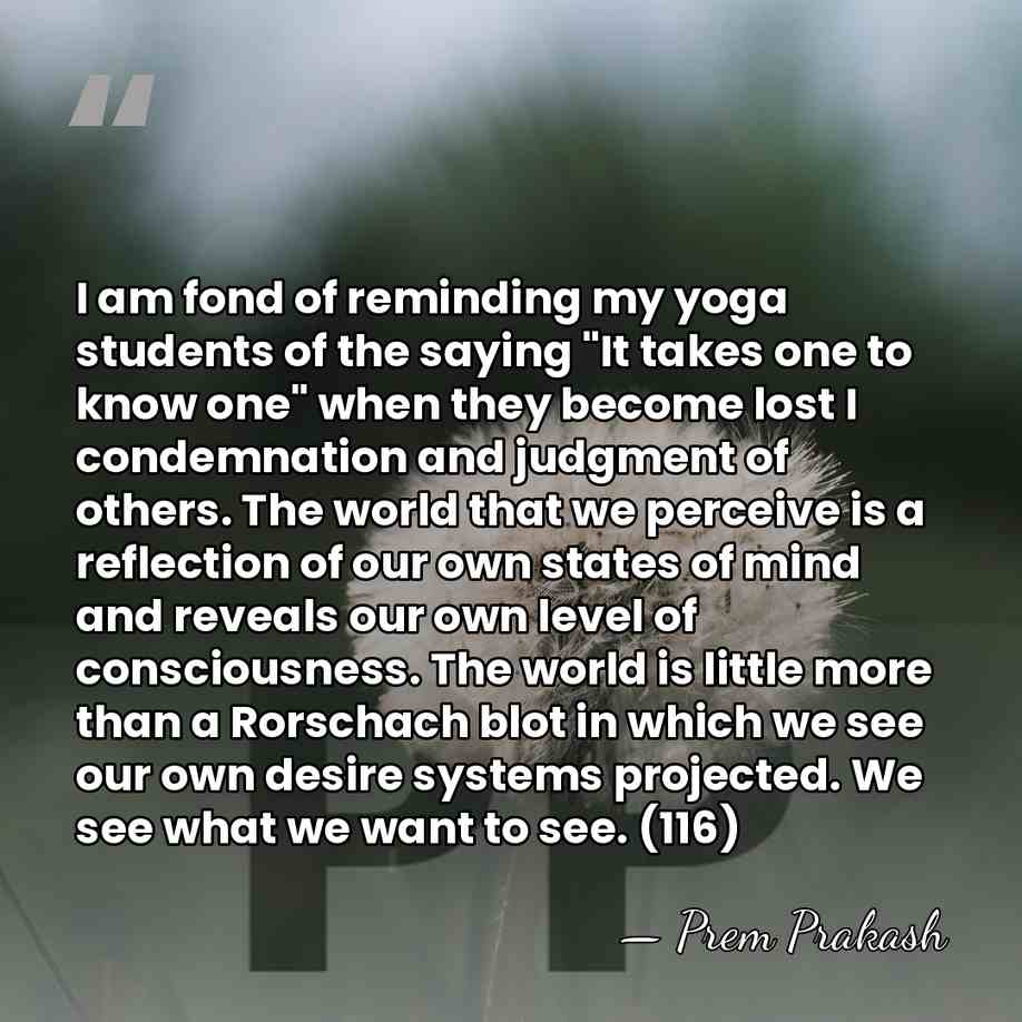 I am fond of reminding my yoga students of the saying "It&hellip; - Prem Prakash