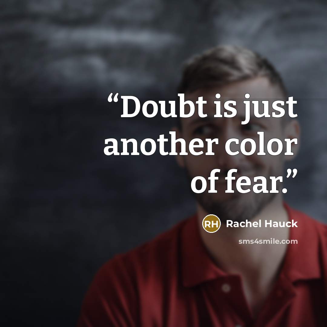 “Doubt is just another color of fear.” quote by Rachel Hauck