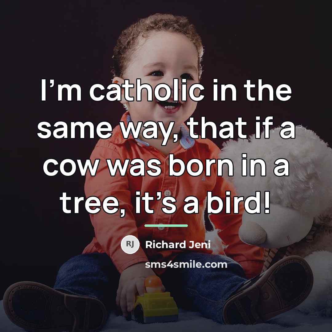 “I'm catholic in the same way, that if a cow…” quote by Richard Jeni