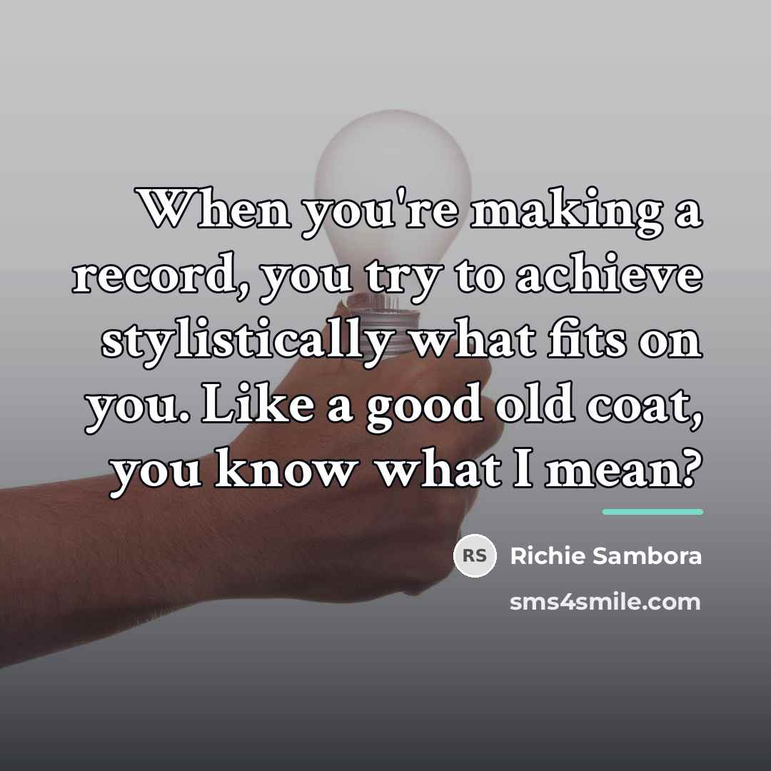 “When you're making a record, you try to achieve stylistically…” quote by Richie Sambora