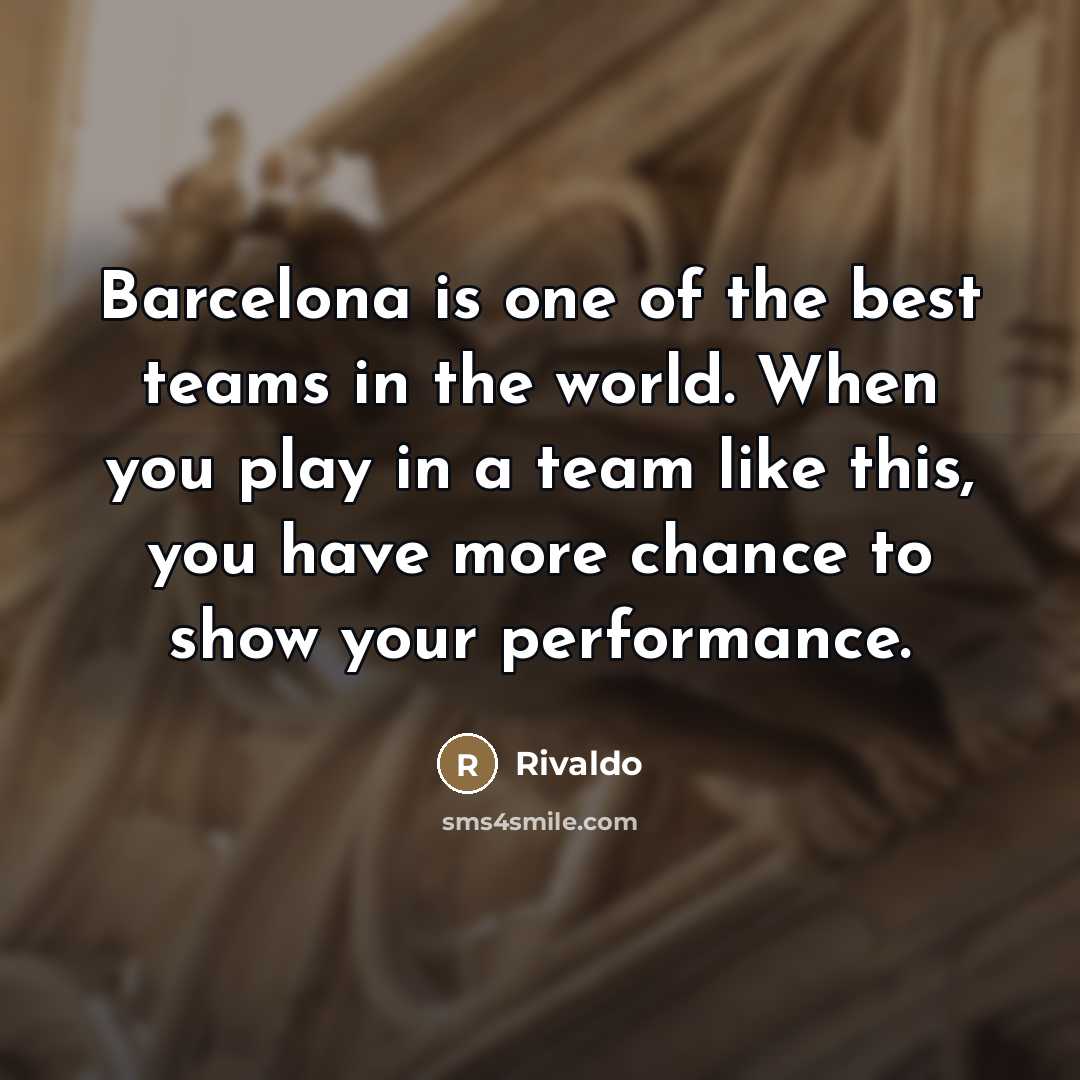 “Barcelona is one of the best teams in the world.…” quote by Rivaldo