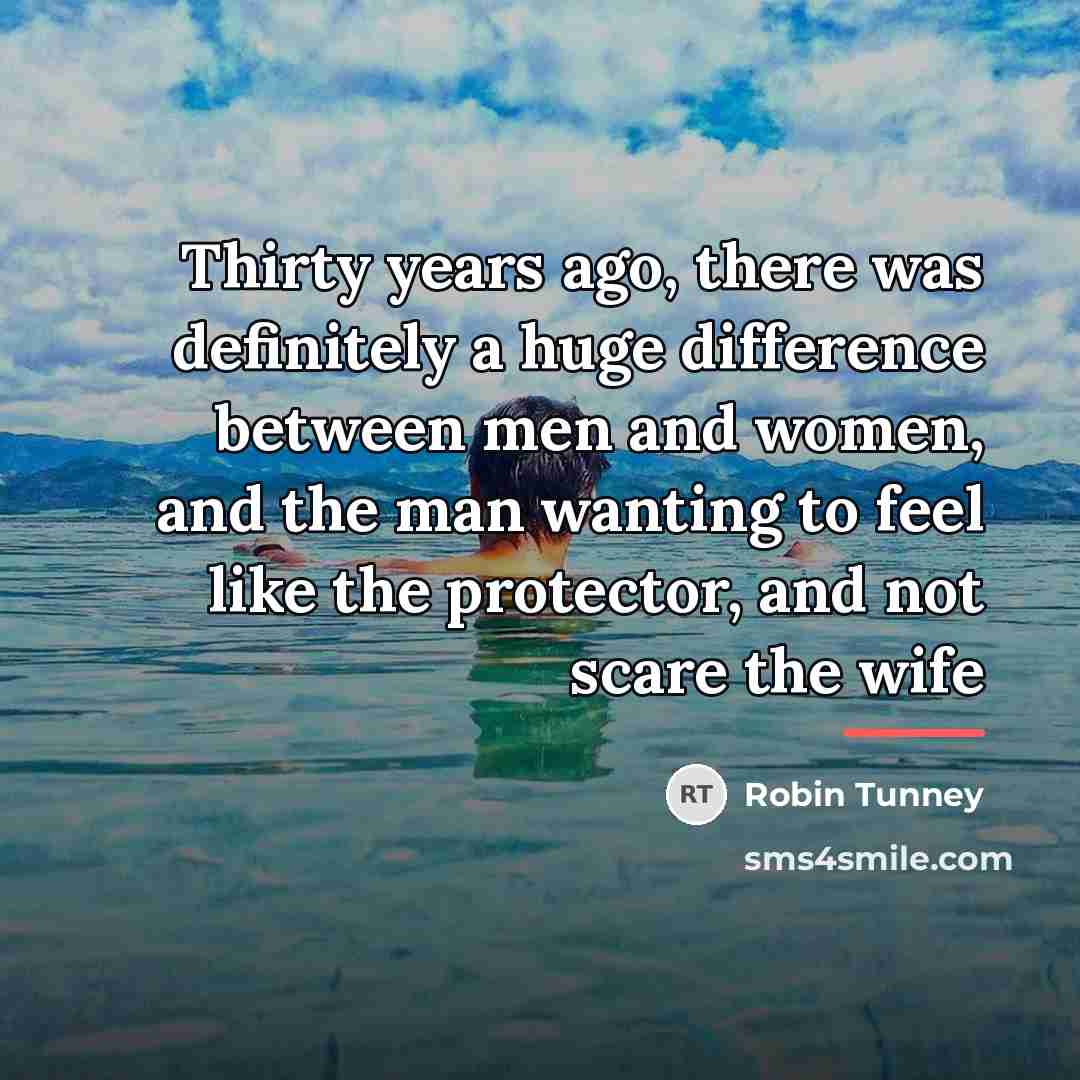 “Thirty years ago, there was definitely a huge difference between…” quote by Robin Tunney