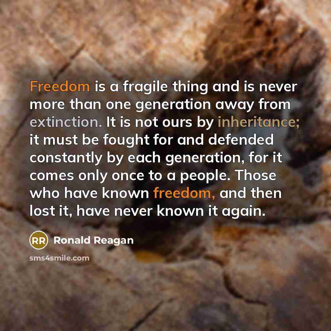 “Freedom is a fragile thing and is never more than…” quote by Ronald Reagan