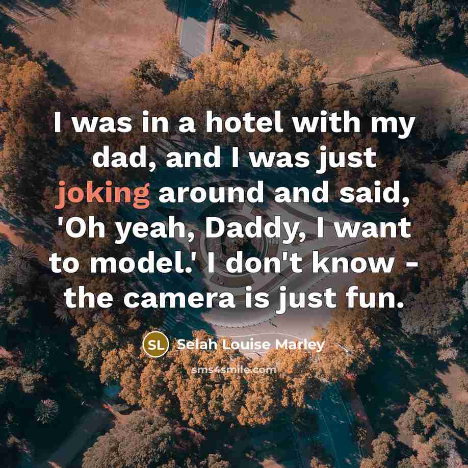 “I was in a hotel with my dad, and I…” quote by Selah Louise Marley