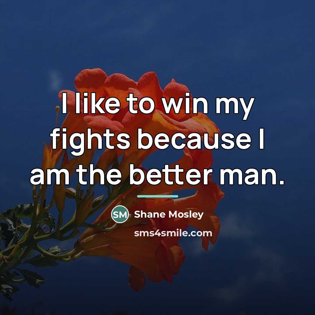 “I like to win my fights because I am the…” quote by Shane Mosley