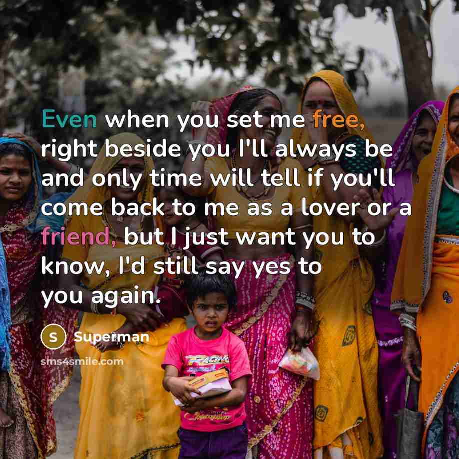“Even when you set me free, right beside you I'll…” quote by Superman