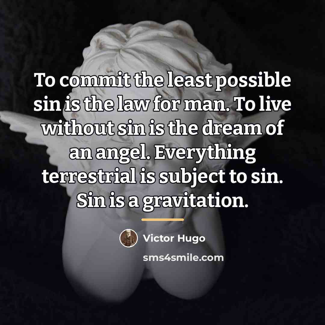 “To commit the least possible sin is the law for…” quote by Victor Hugo