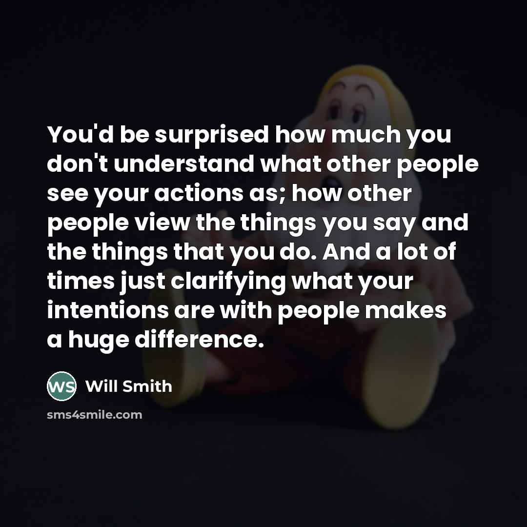 “You'd be surprised how much you don't understand what other…” quote by Will Smith