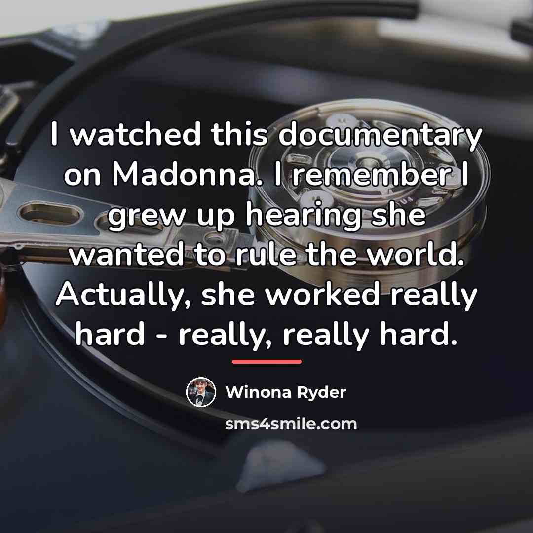 “I watched this documentary on Madonna. I remember I grew…” quote by Winona Ryder