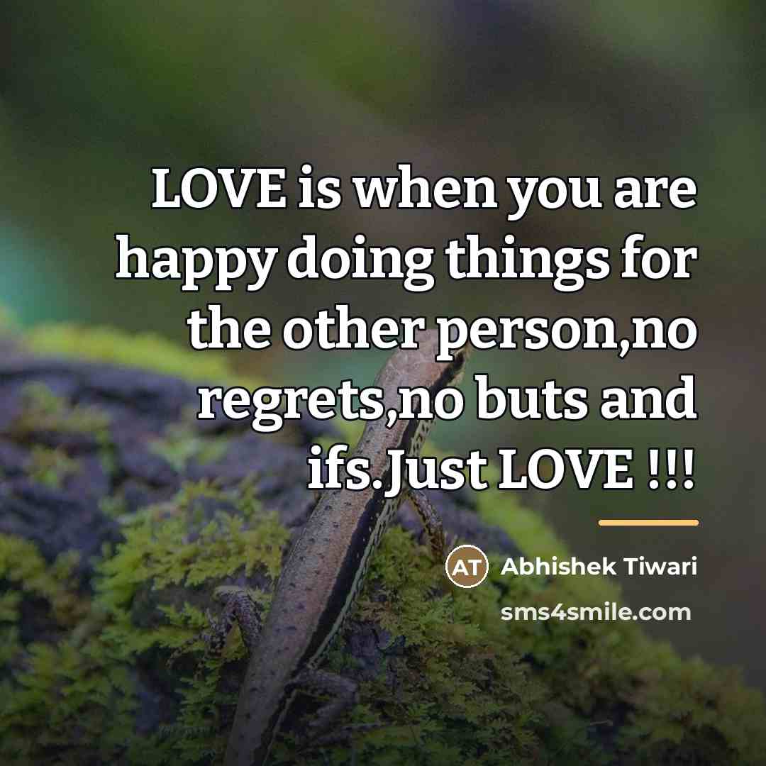 “LOVE is when you are happy doing things for the…” quote by Abhishek Tiwari