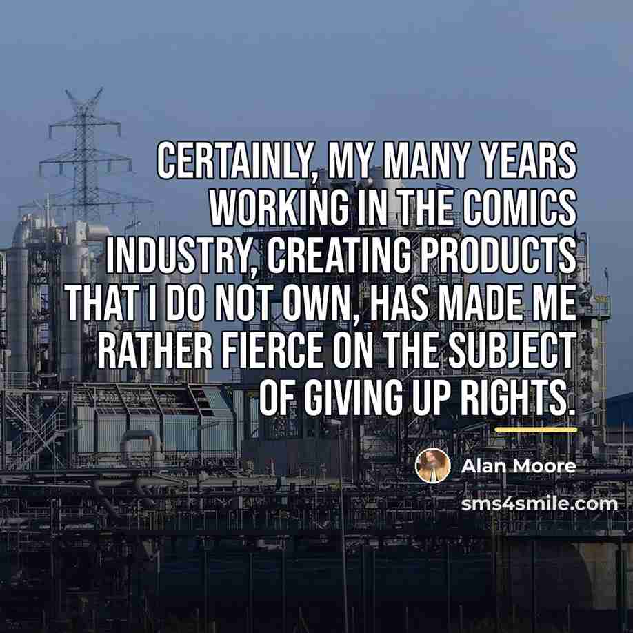 “Certainly, my many years working in the comics industry, creating…” quote by Alan Moore