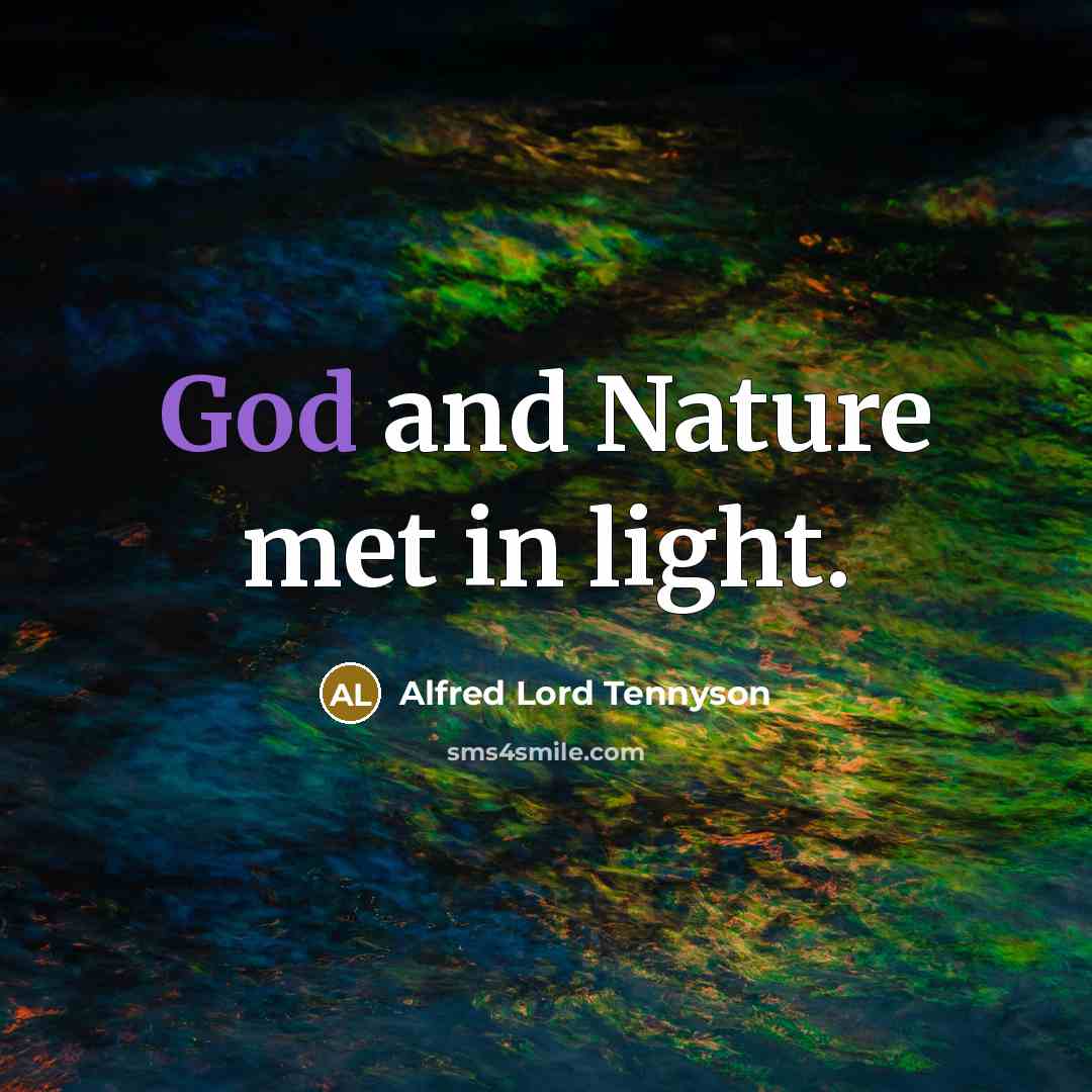 “God and Nature met in light.…” quote by Alfred Lord Tennyson