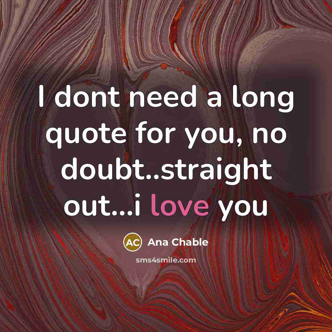 “I dont need a long quote for you, no doubt..straight…” quote by Ana Chable