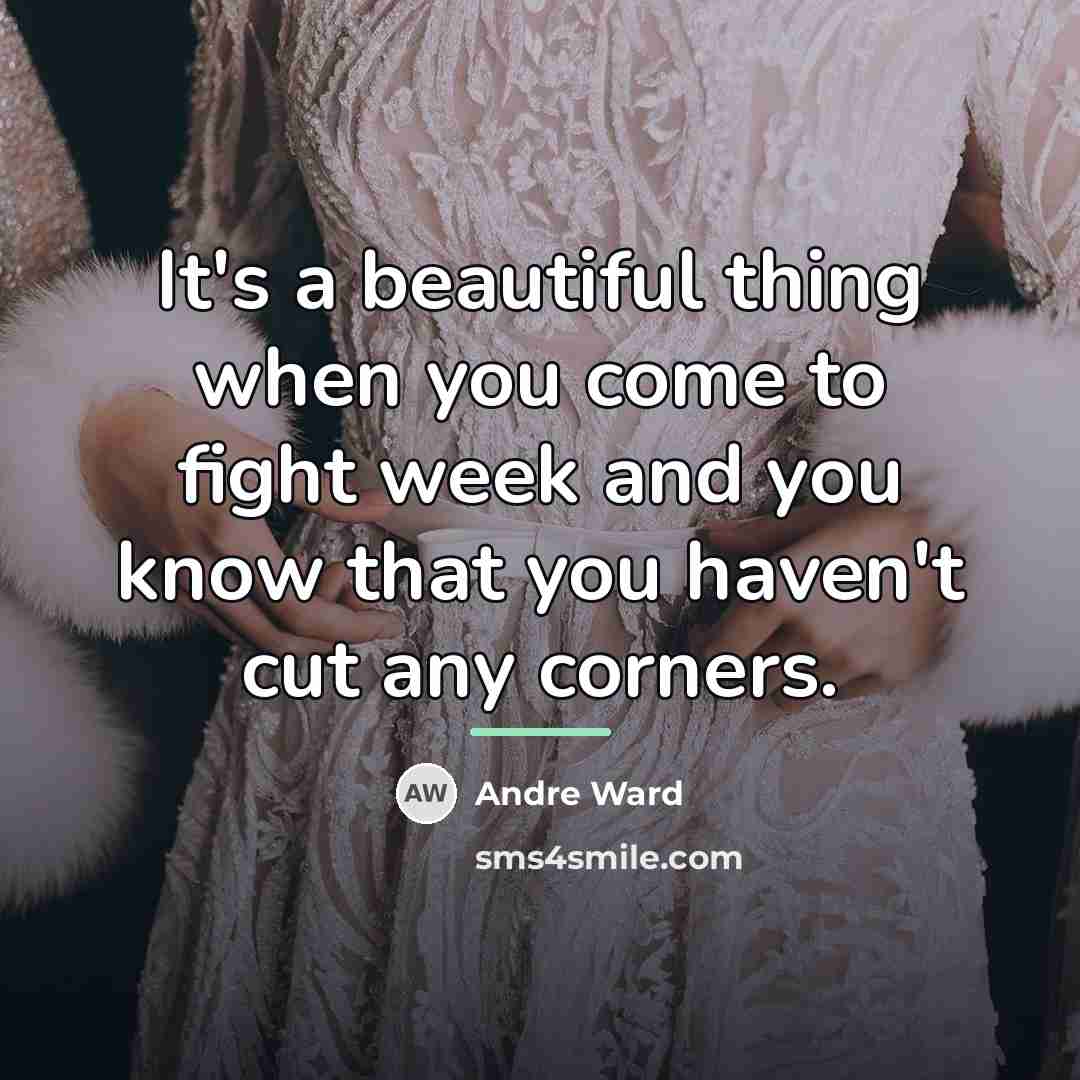 “It's a beautiful thing when you come to fight week…” quote by Andre Ward