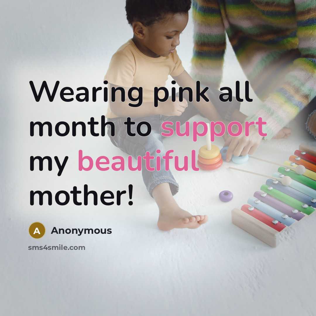 “Wearing pink all month to support my beautiful mother!…” quote by Anonymous