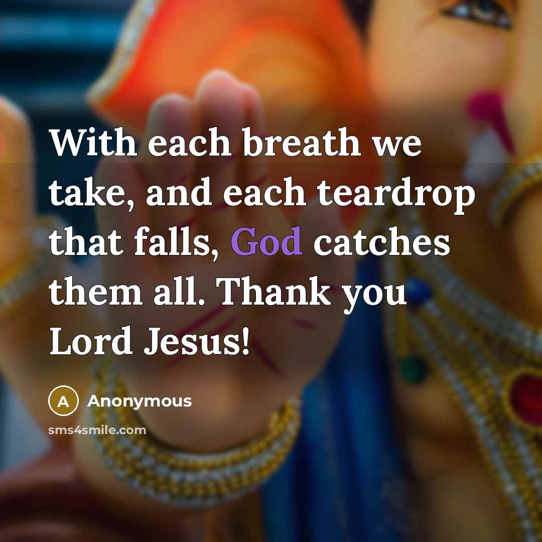 “With each breath we take, and each teardrop that falls,…” quote by Anonymous