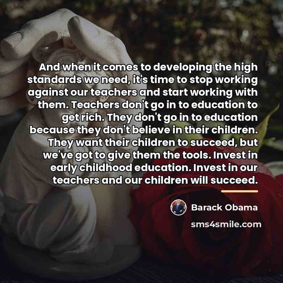 “And when it comes to developing the high standards we…” quote by Barack Obama
