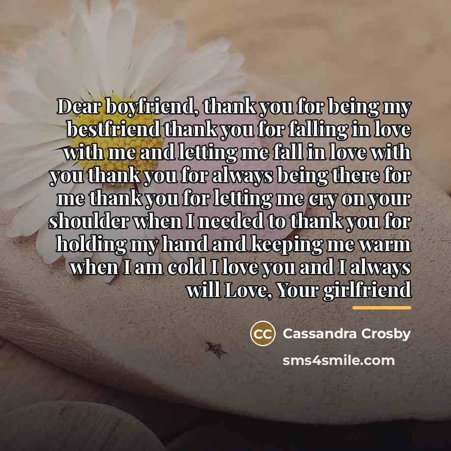 “Dear boyfriend, thank you for being my bestfriend thank you…” quote by Cassandra Crosby