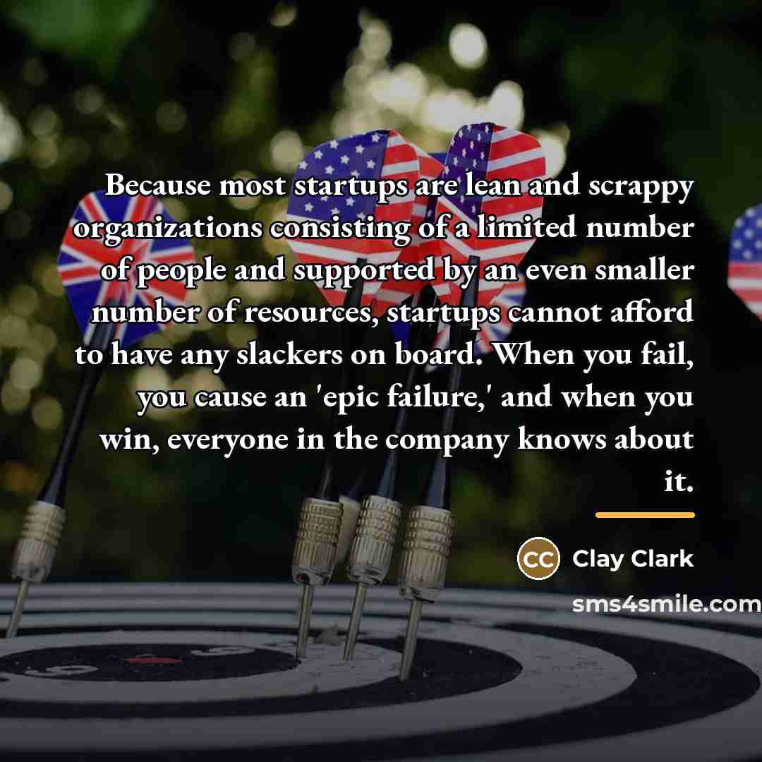 “Because most startups are lean and scrappy organizations consisting of…” quote by Clay Clark
