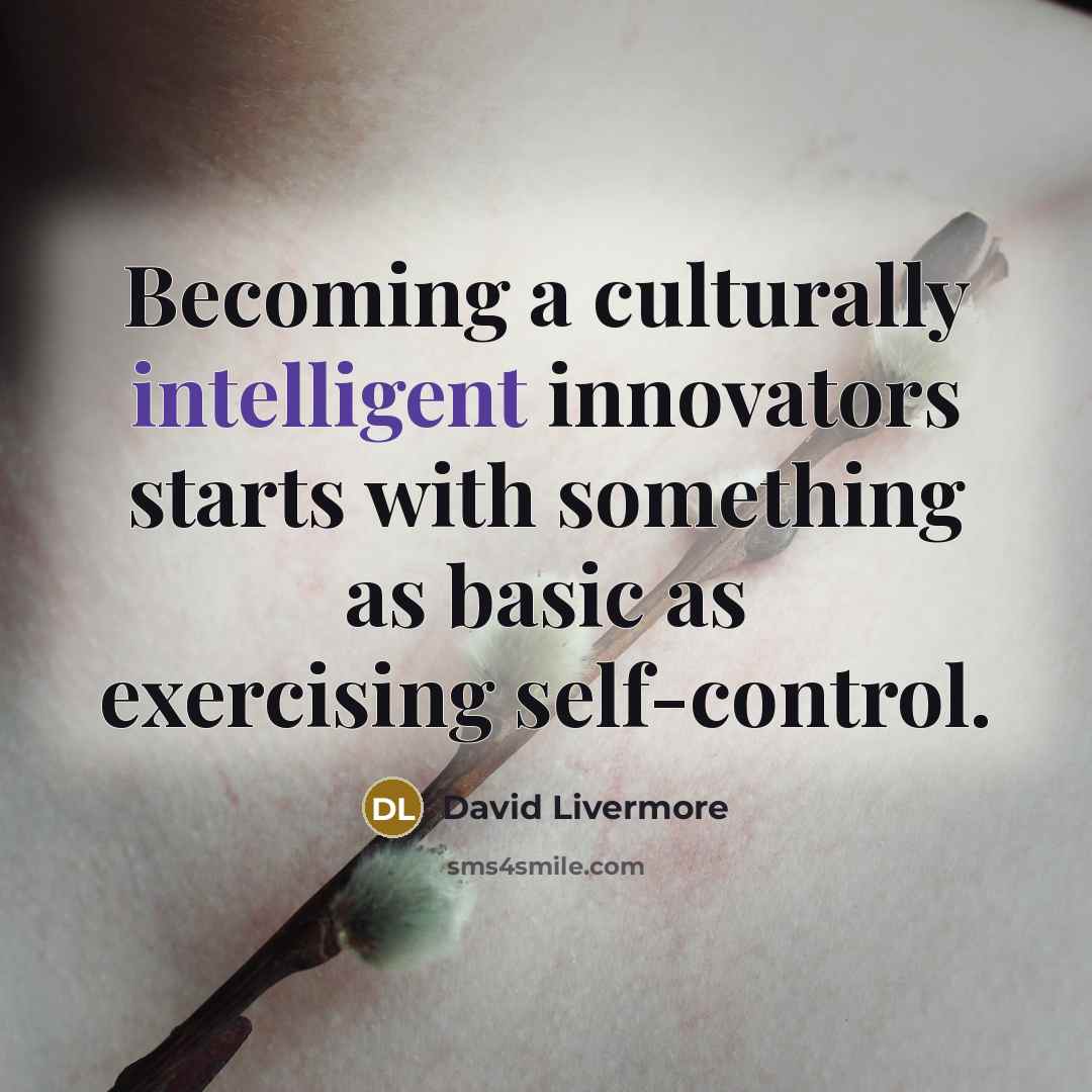 “Becoming a culturally intelligent innovators starts with something as basic…” quote by David Livermore
