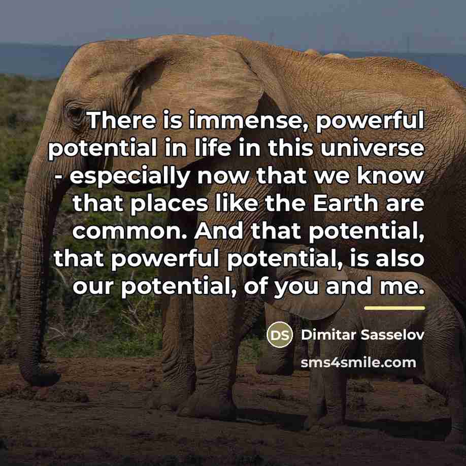 “There is immense, powerful potential in life in this universe…” quote by Dimitar Sasselov
