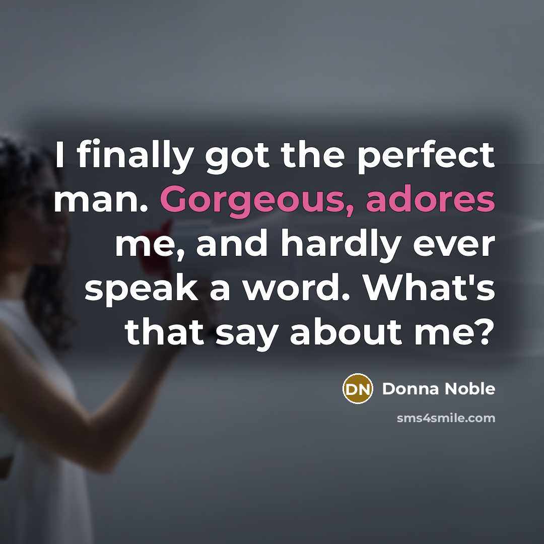 “I finally got the perfect man. Gorgeous, adores me, and…” quote by Donna Noble