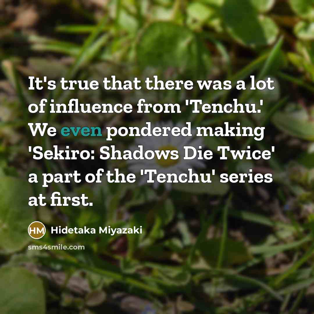 “It's true that there was a lot of influence from…” quote by Hidetaka Miyazaki
