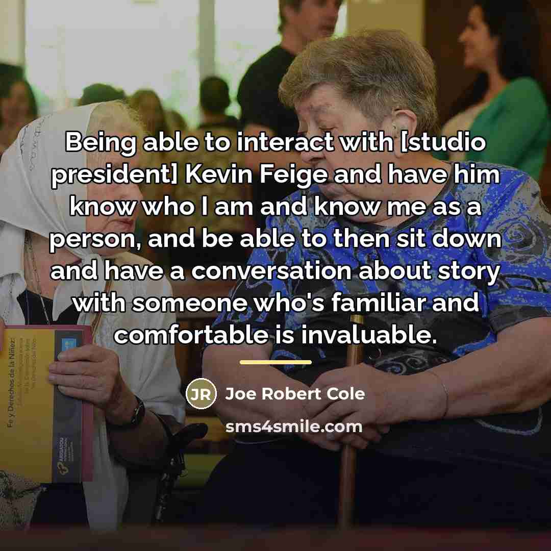 “Being able to interact with [studio president] Kevin Feige and…” quote by Joe Robert Cole