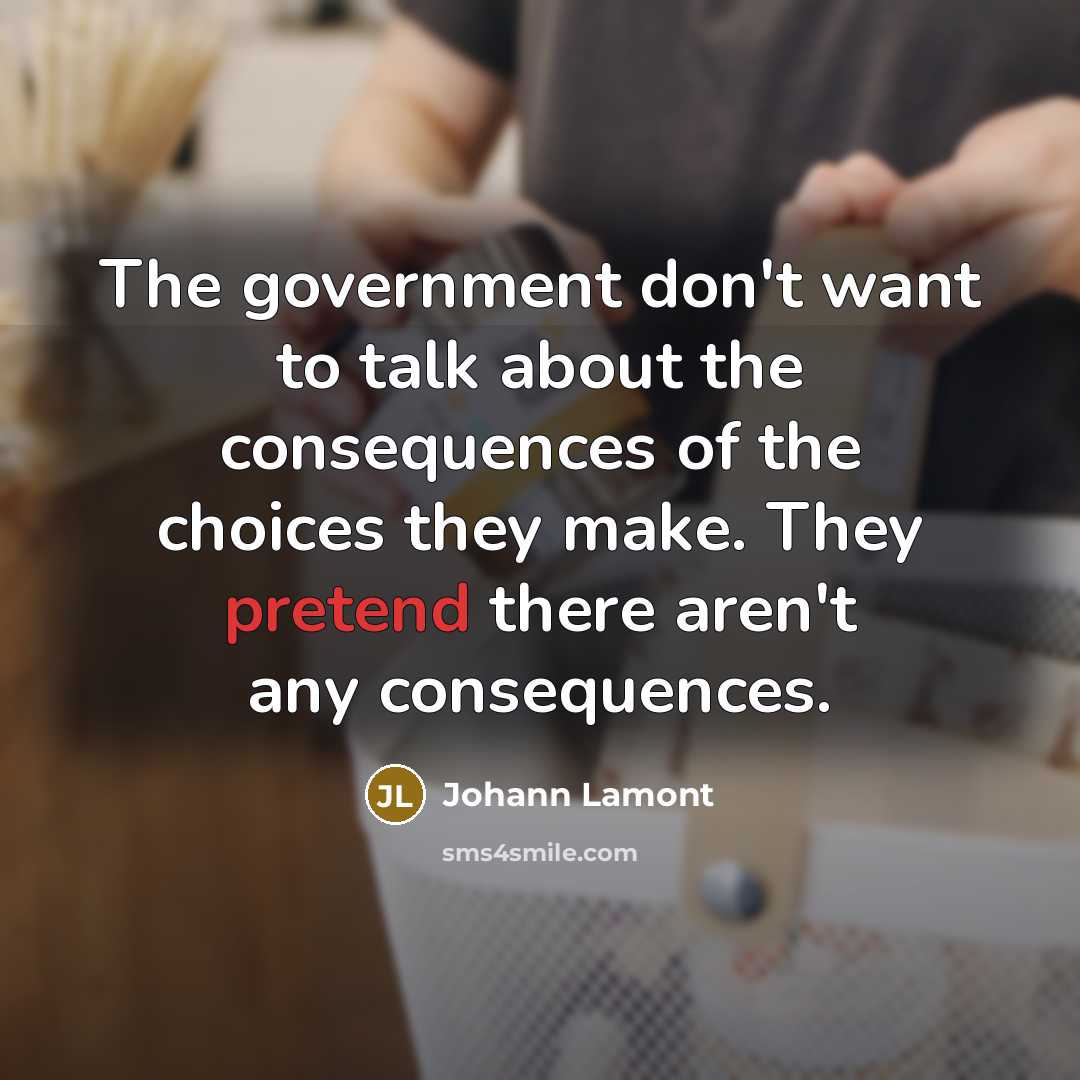 “The government don't want to talk about the consequences of…” quote by Johann Lamont
