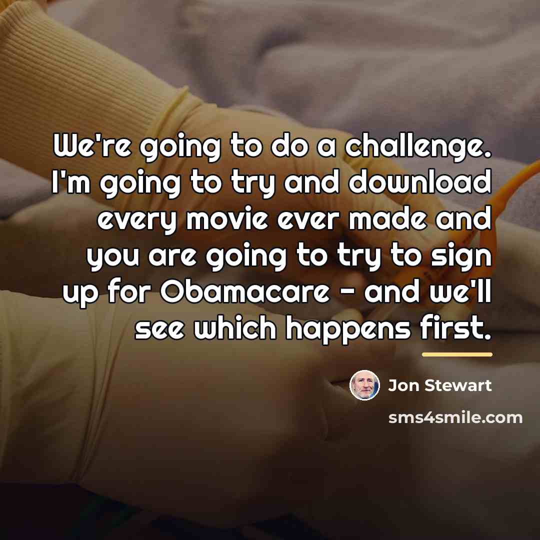 “We're going to do a challenge. I'm going to try…” quote by Jon Stewart