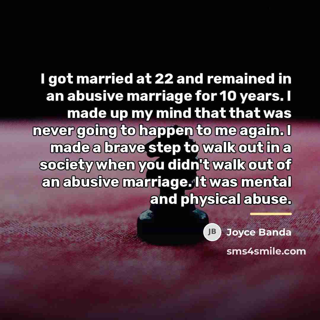 “I got married at 22 and remained in an abusive…” quote by Joyce Banda