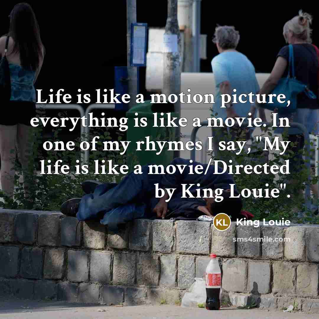 “Life is like a motion picture, everything is like a…” quote by King Louie