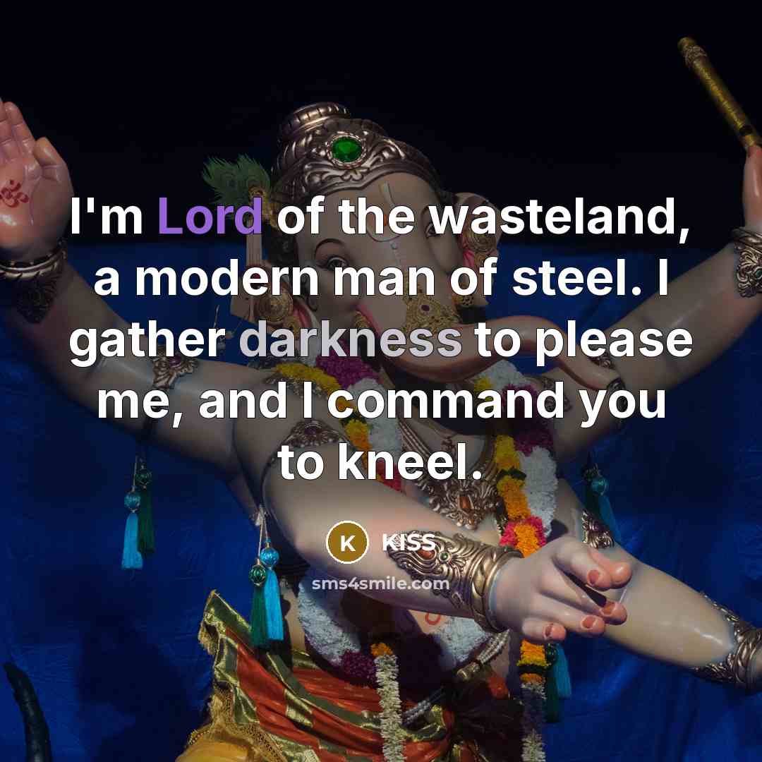 “I'm Lord of the wasteland, a modern man of steel.…” quote by KISS