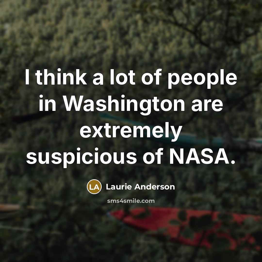 “I think a lot of people in Washington are extremely…” quote by Laurie Anderson