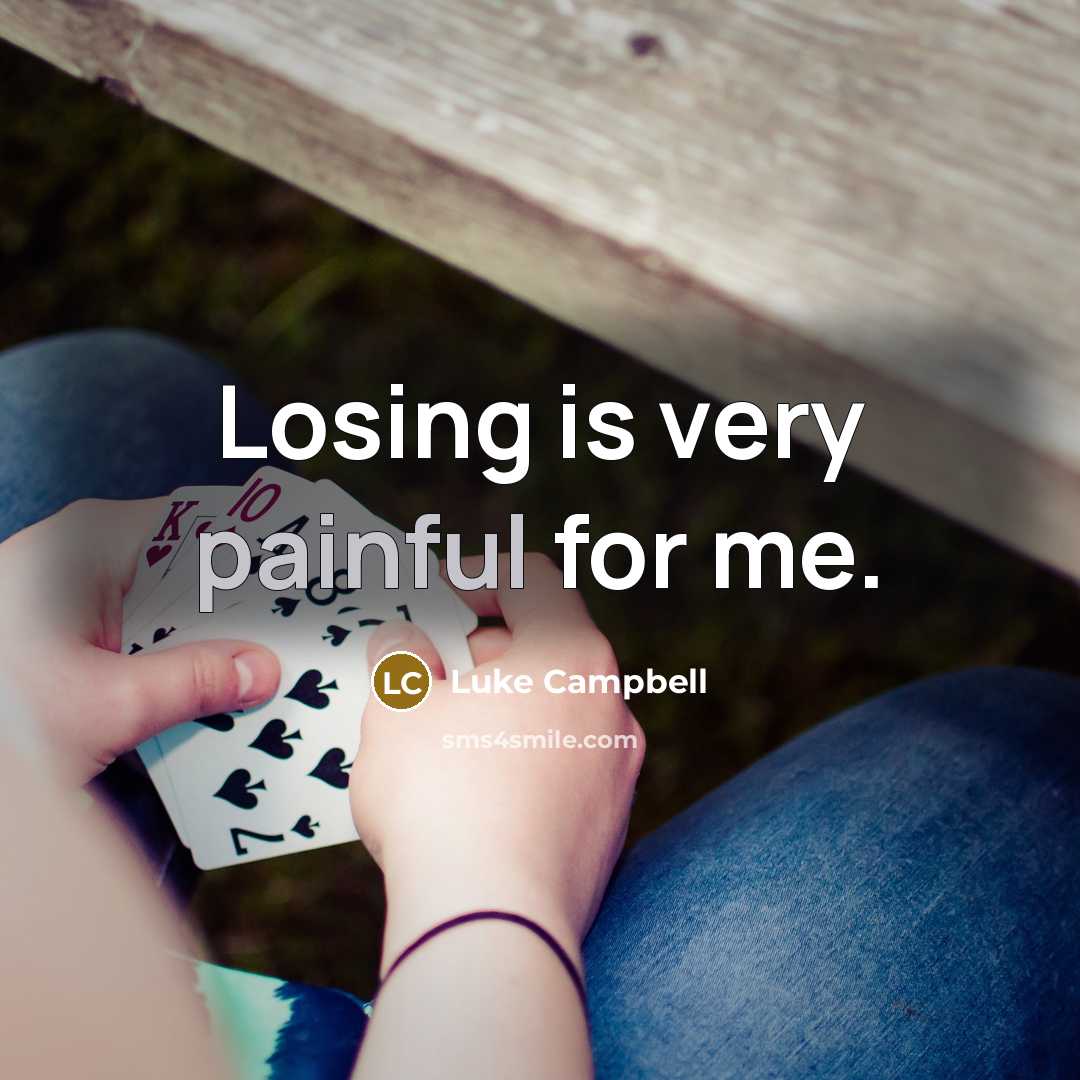 “Losing is very painful for me.…” quote by Luke Campbell
