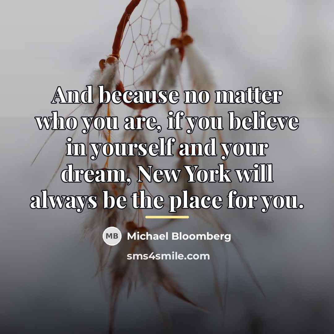 “And because no matter who you are, if you believe…” quote by Michael Bloomberg