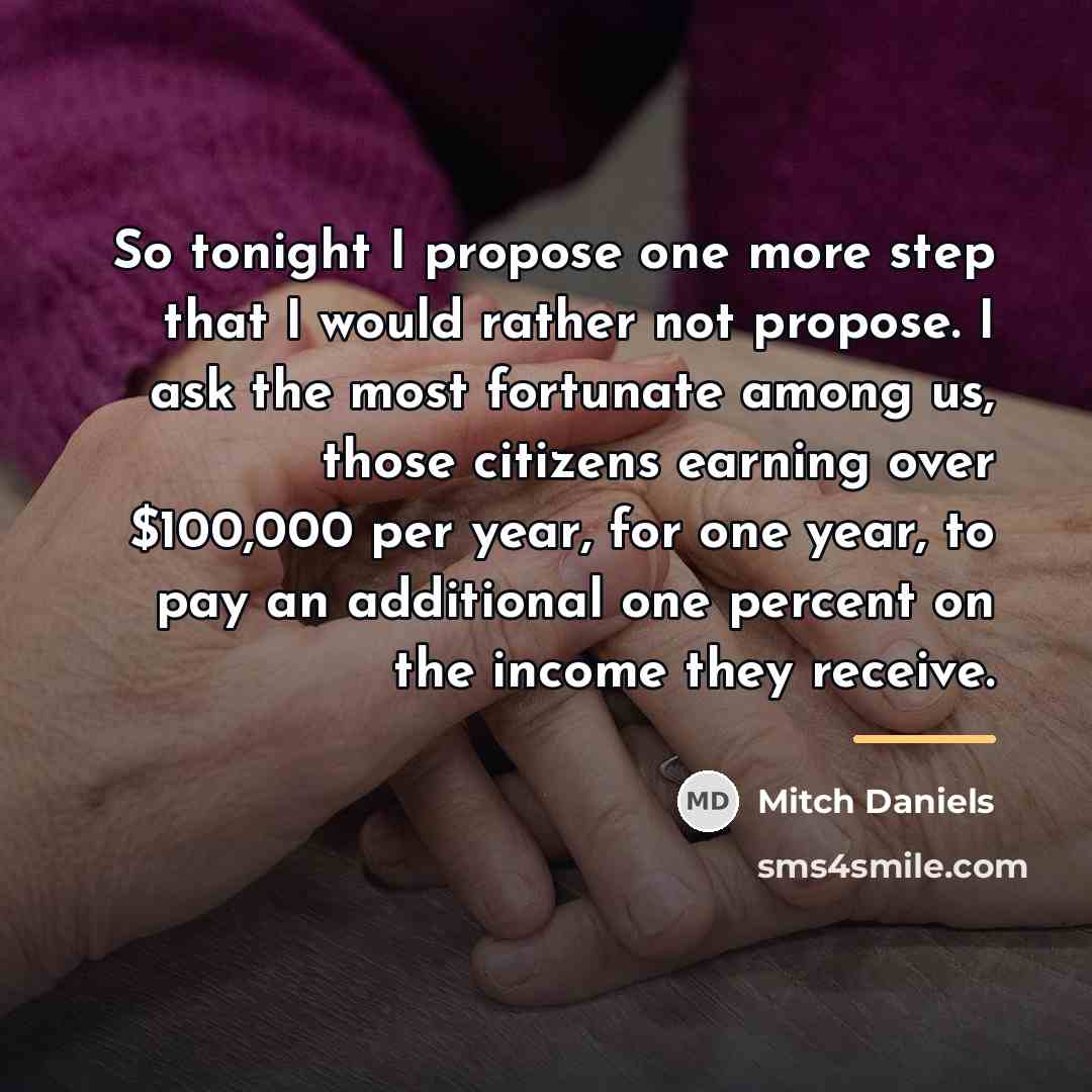 “So tonight I propose one more step that I would…” quote by Mitch Daniels