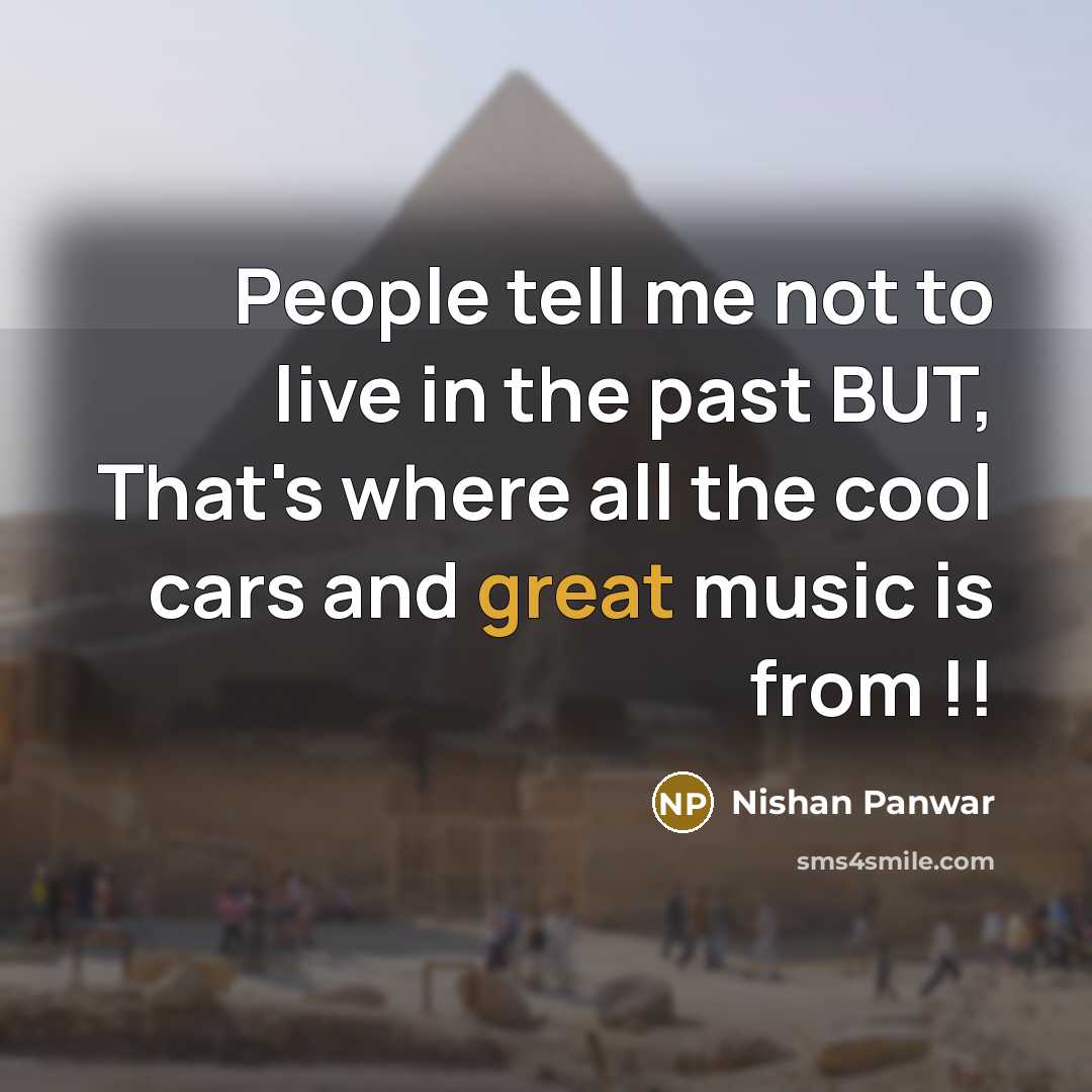 “People tell me not to live in the past BUT,…” quote by Nishan Panwar