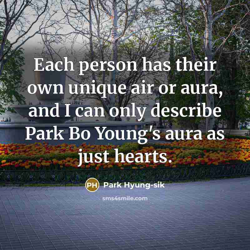 “Each person has their own unique air or aura, and…” quote by Park Hyung-sik