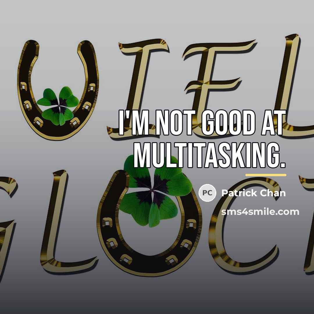 “I'm not good at multitasking.…” quote by Patrick Chan
