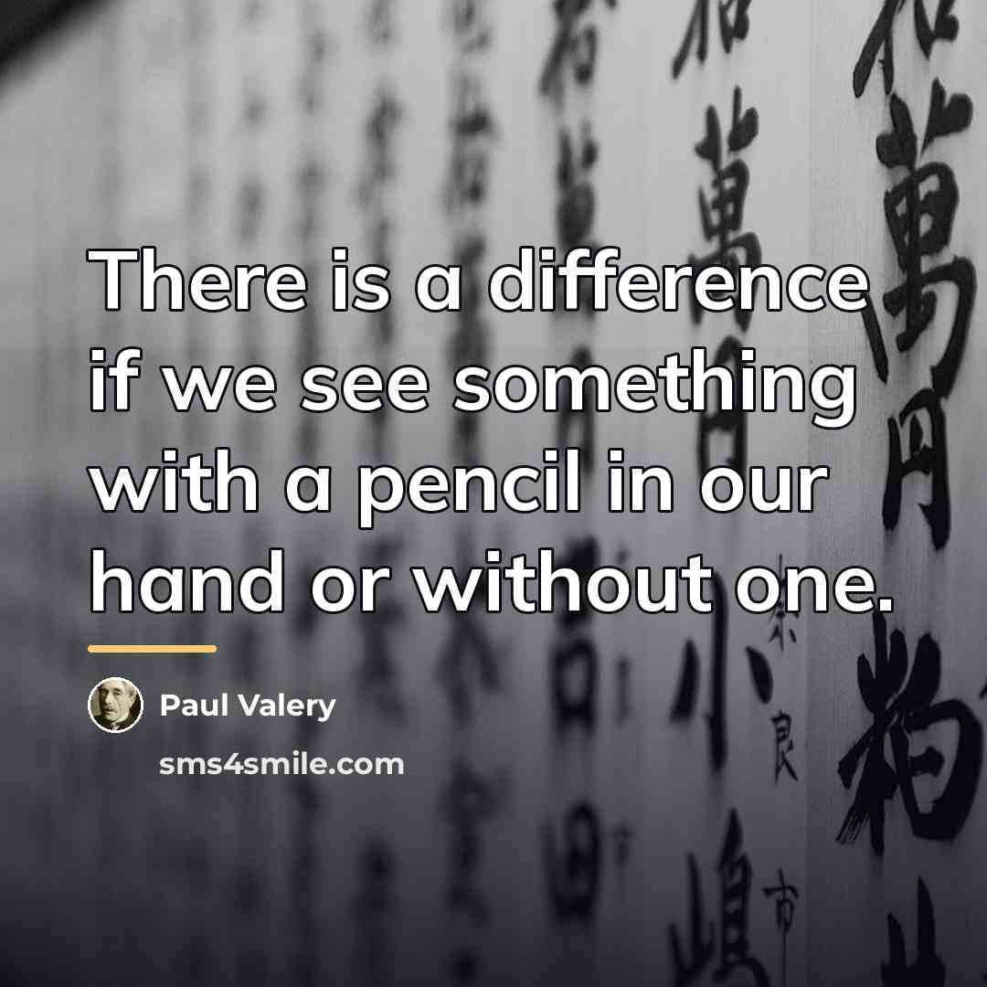 “There is a difference if we see something with a…” quote by Paul Valery
