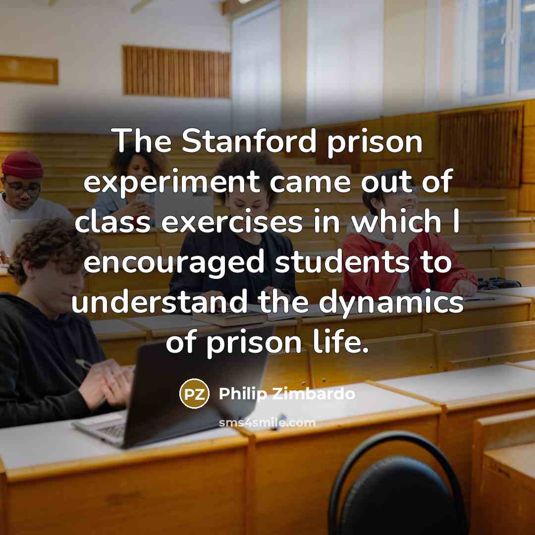 “The Stanford prison experiment came out of class exercises in…” quote by Philip Zimbardo