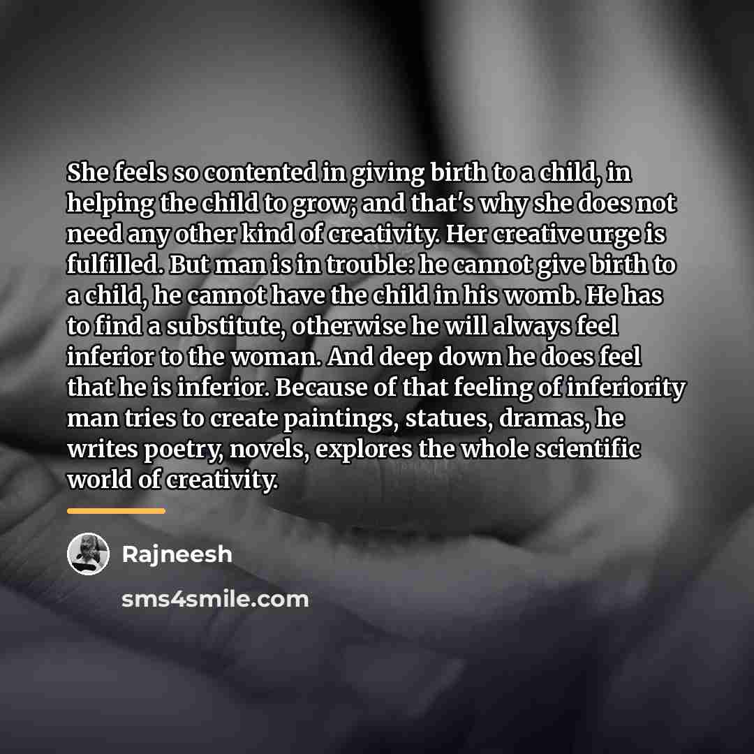 “She feels so contented in giving birth to a child,…” quote by Rajneesh
