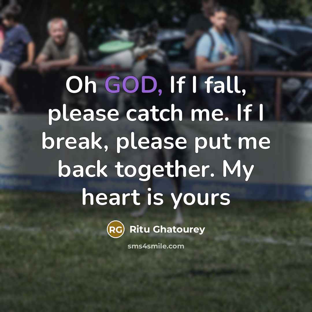 “Oh GOD, If I fall, please catch me. If I…” quote by Ritu Ghatourey