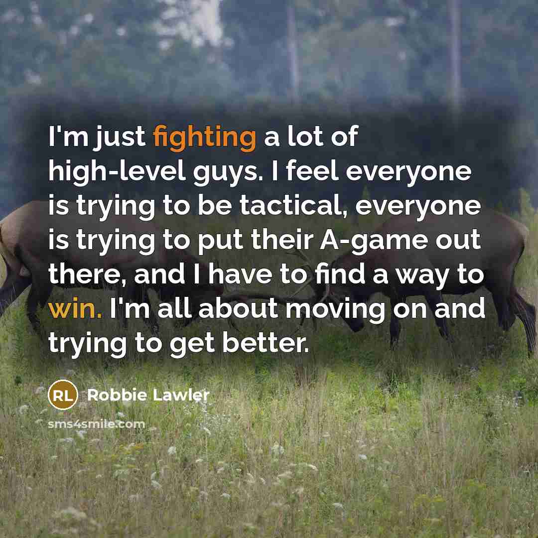 “I'm just fighting a lot of high-level guys. I feel…” quote by Robbie Lawler